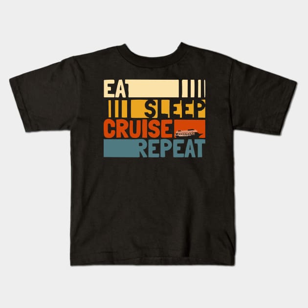 eat sleep cruise repeat Kids T-Shirt by Vortex.Merch